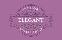 Elegant Indoor<br>Collections